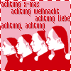 My x-mas 2003 icon. Both the image and the text is from the song "Achtung X-Mas" by  Tyskarna från Lund.